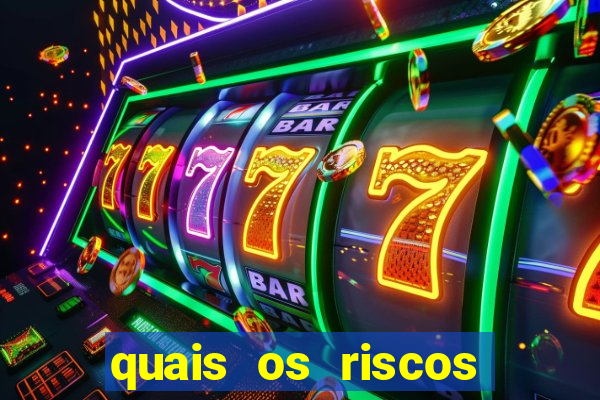 quais os riscos dos jogos de aposta